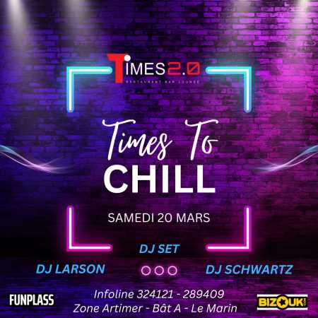 Times To Chill du 20 avril