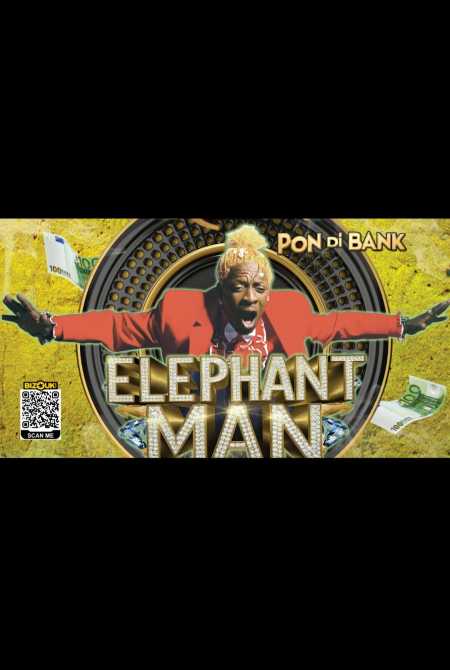 ELEPHANT MAN, PON DI RIVER, PON DI BANK